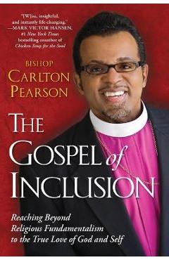 Coperta cărții 'The Gospel of Inclusion: Reaching Beyond Religious Fundamentalism to the True Love of God and Self - Carlton Pearson'