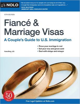 Fiance and Marriage Visas: A Couple's Guide to U.S. Immigration - Ilona Bray