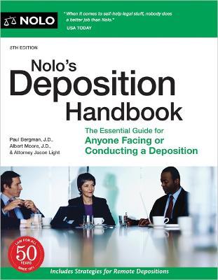 Nolo's Deposition Handbook: The Essential Guide for Anyone Facing or Conducting a Deposition - Paul Bergman