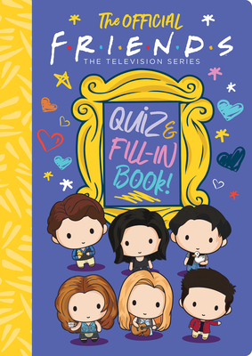 The Official Friends Quiz and Fill-In Book! (Media Tie-In) - Sam Levitz