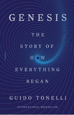 Genesis: The Story of How Everything Began - Guido Tonelli