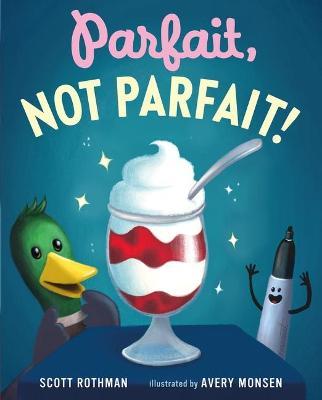 Parfait, Not Parfait! - Scott Rothman