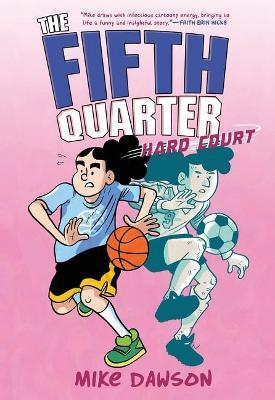 The Fifth Quarter: Hard Court - Mike Dawson
