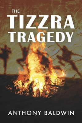 The Tizzra Tragedy - Anthony Baldwin