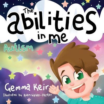 The abilities in me: Autism - Adam Walker-parker