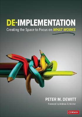 De-Implementation: Creating the Space to Focus on What Works - Peter M. Dewitt