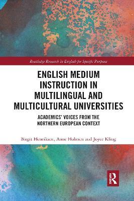 English Medium Instruction in Multilingual and Multicultural Universities: Academics' Voices from the Northern European Context - Birgit Henriksen