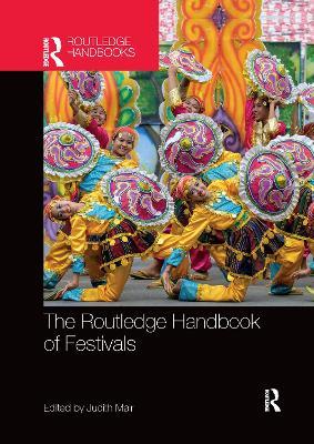 The Routledge Handbook of Festivals - Judith Mair