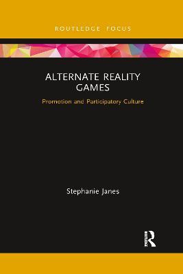 Alternate Reality Games: Promotion and Participatory Culture - Stephanie Janes