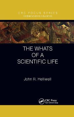 The Whats of a Scientific Life - John R. Helliwell