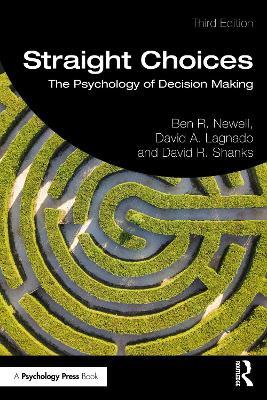 Straight Choices: The Psychology of Decision Making - Ben R. Newell
