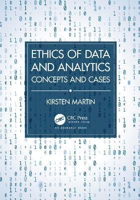 Ethics of Data and Analytics: Concepts and Cases - Kirsten Martin