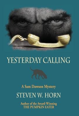 Yesterday Calling: A Sam Dawson Mystery - Steven W. Horn