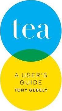 Tea: A User's Guide - Tony Gebely