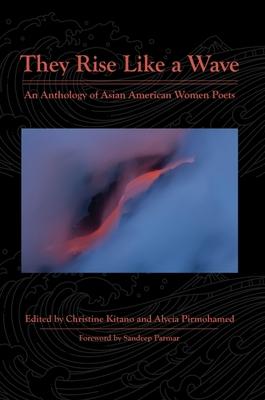 They Rise Like a Wave: An Anthology of Asian American Women Poets - Christine Kitano