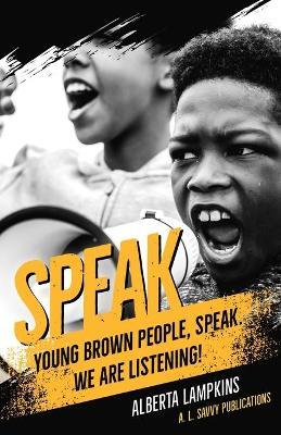 Speak Young Brown People, Speak. We Are Listening! - Alberta Lampkins