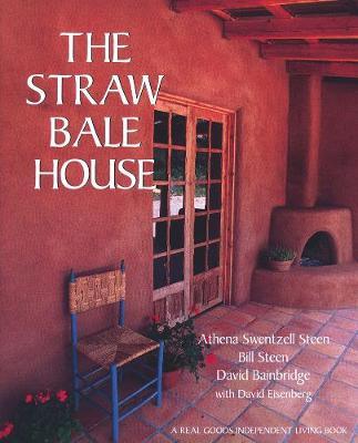 The Straw Bale House - Athena Swentzell Steen
