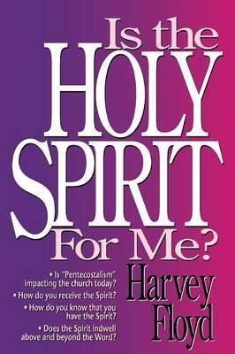 Is the Holy Spirit for Me? - Harvey Floyd