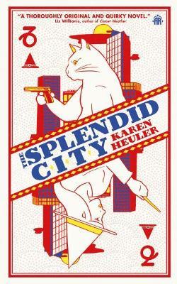 The Splendid City - Karen Heuler