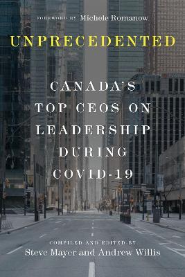 Unprecedented: Canada's Top Ceos on Leadership During Covid-19 - Steve Mayer