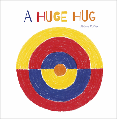 A Huge Hug: Understanding and Embracing Why Families Change - Jrme Ruillier