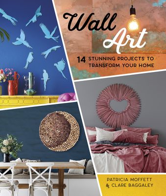 Wall Art: 14 Stunning Feature Wall Projects to Transform Your Home - Patricia Moffett