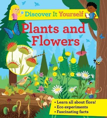 Discover It Yourself: Plants and Flowers - Sally Morgan