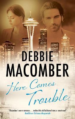 Here Comes Trouble - Debbie Macomber