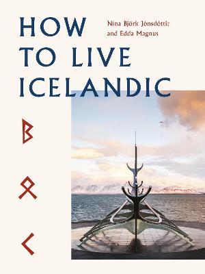How to Live Icelandic - Nína Björk Jónsdóttir