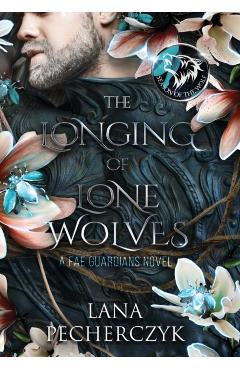 The Longing of Lone Wolves - Lana Pecherczyk