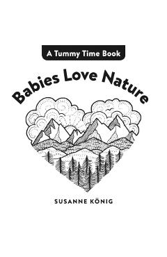 Babies Love Nature - Susanne König