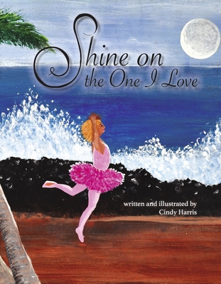 Shine on the One I Love - Cindy Harris