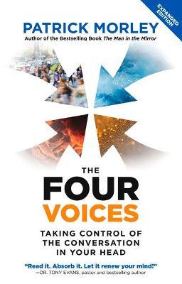 The Four Voices: Taking Control of the Conversation in Your Head - Patrick Morley
