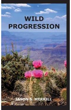 Poza produsului Wild Progression - Jason Merrill