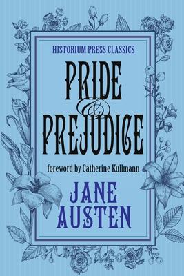 Pride and Prejudice (Historium Press Classics) - Jane Austen