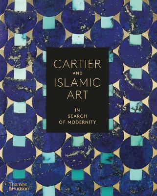 Cartier and Islamic Art: In Search of Modernity - Heather Ecker