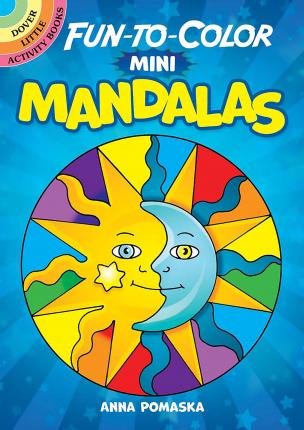 Fun-To-Color Mini Mandalas - Anna Pomaska