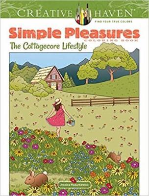 Creative Haven Simple Pleasures Coloring Book: The Cottagecore Lifestyle - Jessica Mazurkiewicz