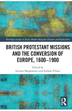 Coperta cărții 'British Protestant Missions and the Conversion of Europe, 1600-1900 -'