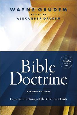 Bible Doctrine, Second Edition: Essential Teachings of the Christian Faith - Wayne A. Grudem