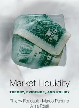 Market Liquidity: Theory, Evidence, and Policy - Thierry Foucault