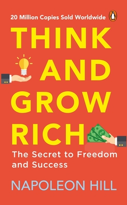 Think and Grow Rich (Premium Paperback, Penguin India): Classic All-Time Bestselling Book on Success, Wealth Management & Personal Growth by One of th - Napoleon Hill