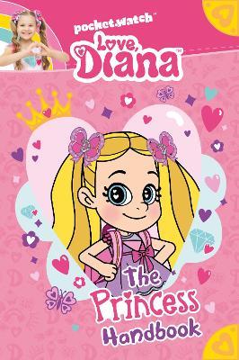Love, Diana: The Princess Handbook - Inc Pocketwatch