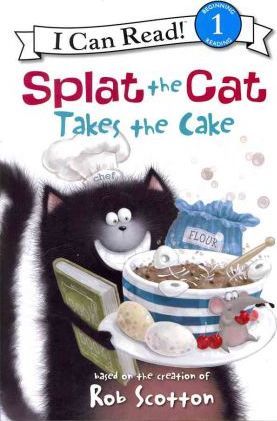Splat the Cat Takes the Cake - Rob Scotton