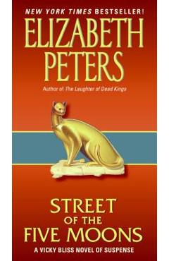 Coperta cărții 'Street of Five Moons: A Vicky Bliss Novel of Suspense - Elizabeth Peters'