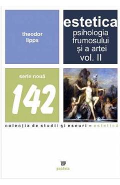 Poza produsului Estetica. Psihologia frumosului si a artei. Vol.2 - Theodor Lipps