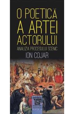Poza produsului O poetica a artei actorului - Ion Cojar