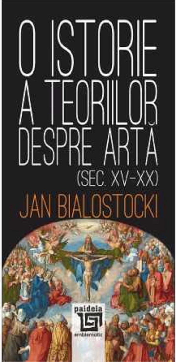 O istorie a teoriilor despre arta - Jan Bialostocki