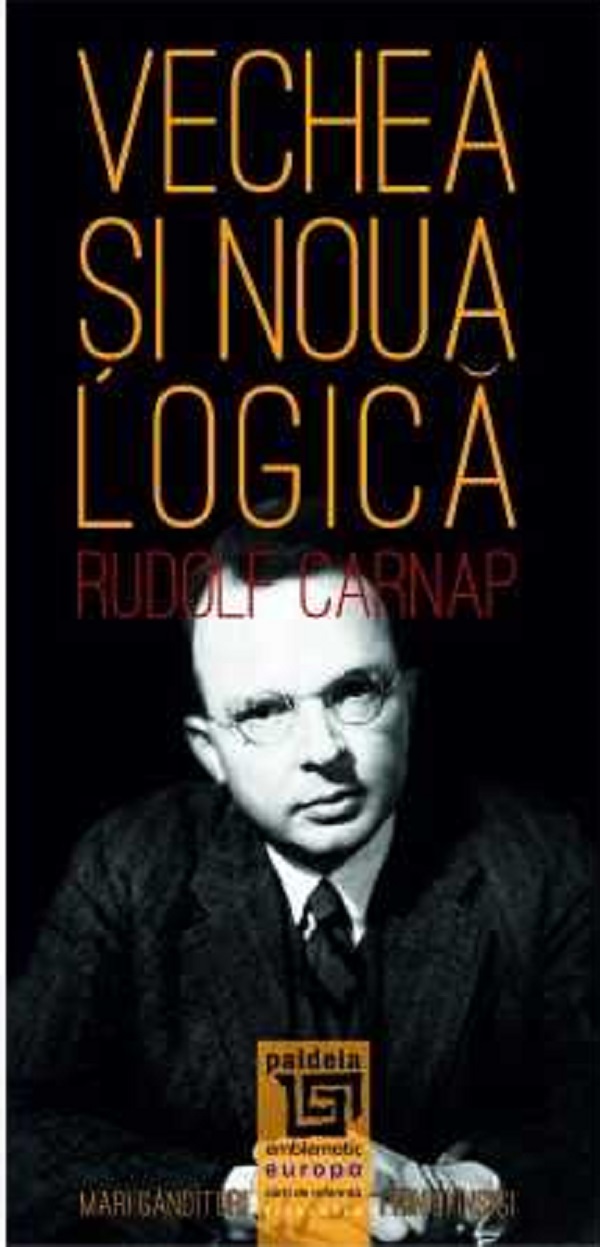 Vechea si noua logica - Rudolf Carnap