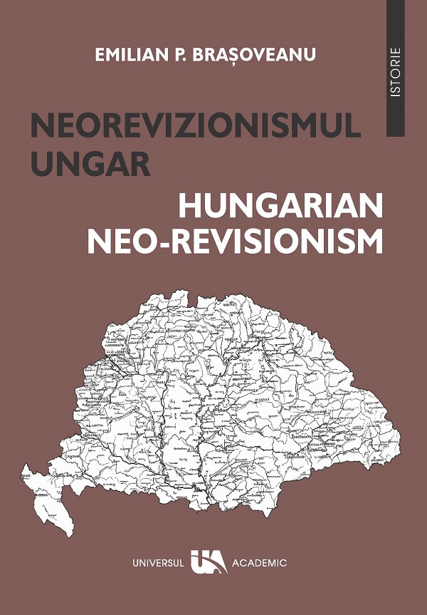 Neorevizionismul ungar. Hungarian neo-revisionism - Emilian P. Brasoveanu
